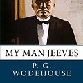 Cover Art for 9781466250505, My Man Jeeves by P. G. Wodehouse