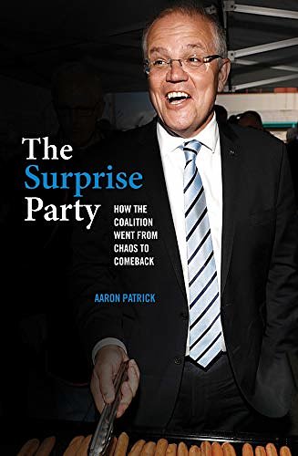 Cover Art for B07T7DCJSF, The Surprise Party: How the Coalition Went from Chaos to Comeback by Aaron Patrick