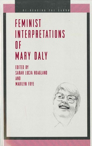 Cover Art for 9780271020198, Feminist Interpretations of Mary Daly by Sarah Lucia Hoagland