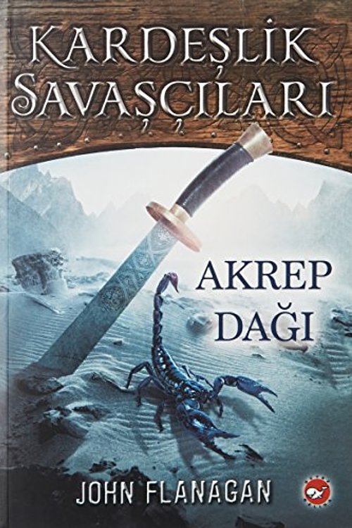 Cover Art for 9786051880198, Kardeşlik Savaşçıları 5 - Akrep Dağı by John Flanagan