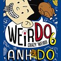 Cover Art for 9781760159085, WeirDo 6: Crazy Weird by Anh Do