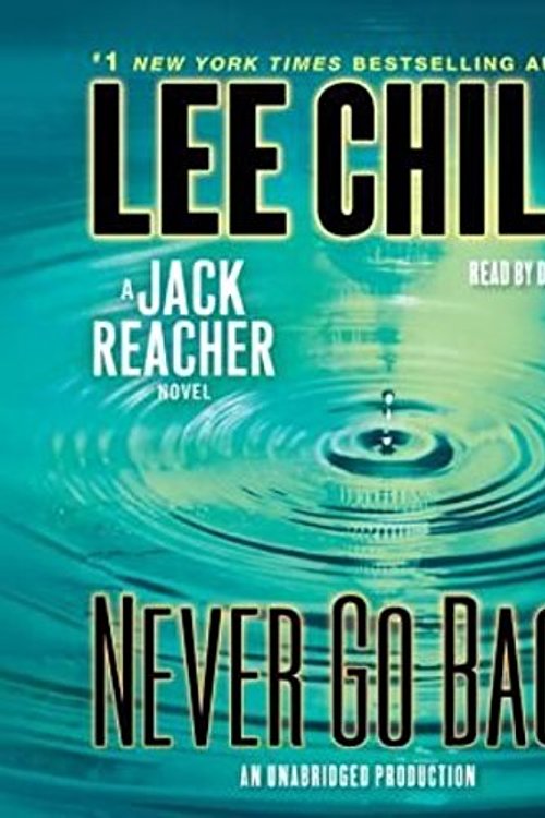 Cover Art for 9780307749666, Never Go Back: A Jack Reacher Novel by Lee Child
