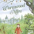 Cover Art for 9780733333019, Wormwood Mire: A Stella Montgomery Intrigue by Judith Rossell