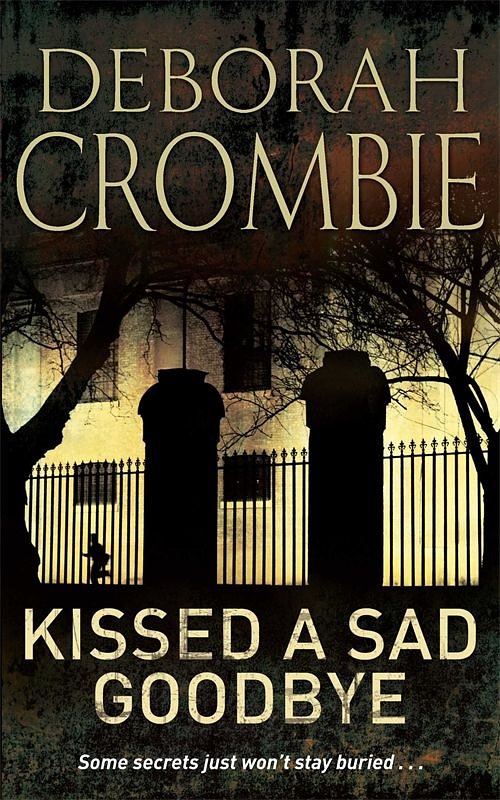 Cover Art for 9780230772755, Kissed a Sad Goodbye by Deborah Crombie