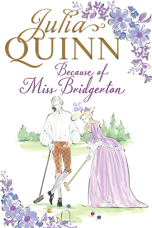 Cover Art for 9780349410524, Because of Miss Bridgerton (Julia Quinn Trilogy) by Julia Quinn