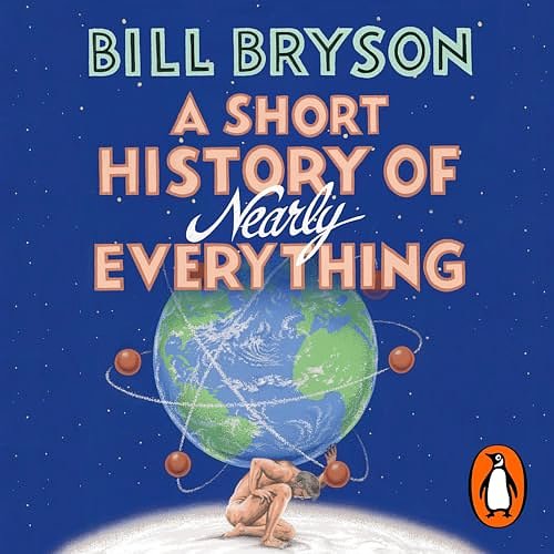 Cover Art for B00NPB7Y32, A Short History of Nearly Everything by Bill Bryson