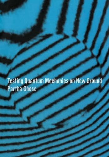 Cover Art for 9780521026598, Testing Quantum Mechanics on New Ground by Partha Ghose
