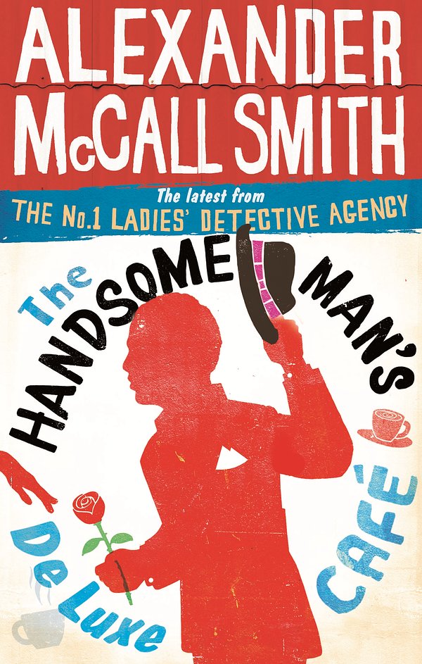 Cover Art for 9780349139296, The Handsome Man's De Luxe Cafe by Alexander McCall Smith