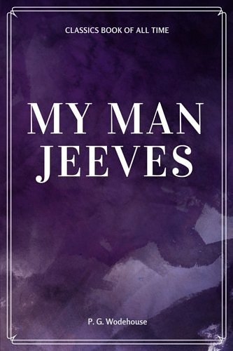 Cover Art for 9781548230036, My Man Jeeves by P. G. Wodehouse