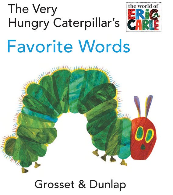 Cover Art for 9780448447049, The Very Hungry Caterpillar’s Favorite Words by Eric Carle