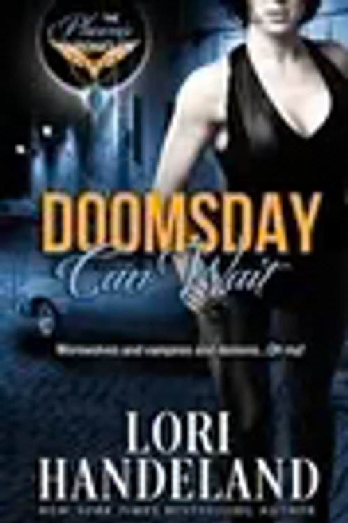 Cover Art for 9780990596493, Doomsday Can WaitThe Phoenix Chronicles by Lori Handeland