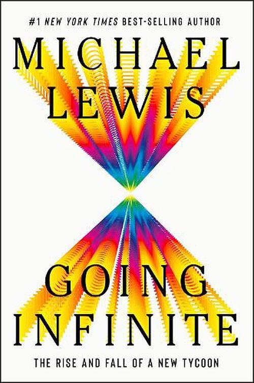 Cover Art for 9781324074335, Going Infinite: The Rise and Fall of a New Tycoon by Michael Lewis