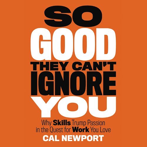 Cover Art for 9781619697539, So Good They Can't Ignore You by Cal Newport