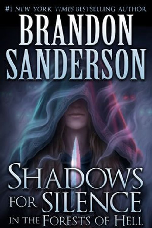 Cover Art for 9781938570087, Shadows for Silence in the Forests of Hell by Brandon Sanderson