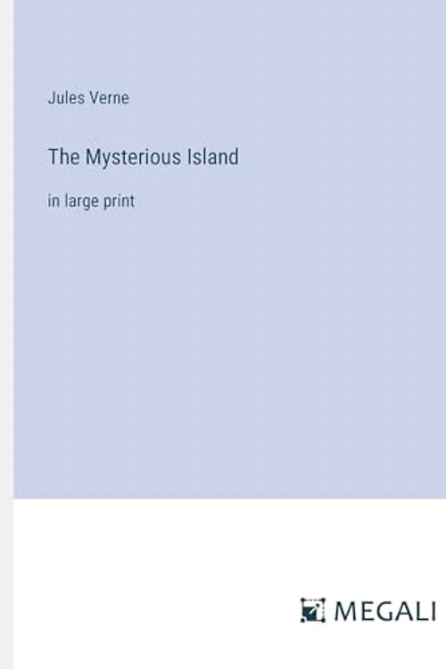 Cover Art for 9783387010787, The Mysterious Island: in large print by Jules Verne