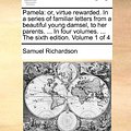 Cover Art for 9781140912255, Pamela: Or, Virtue Rewarded. in a Series by Samuel Richardson