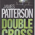 Cover Art for 9780446177863, Double Cross by James Patterson