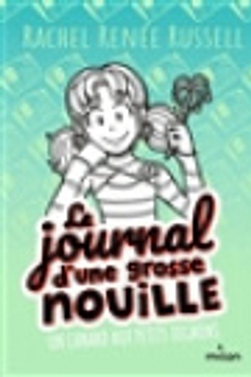 Cover Art for 9782408057862, Le journal d'une grosse nouille, Tome 05: Un canard aux petits oignons (poche) by Rachel Renée Russell