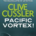 Cover Art for 9780751564181, Pacific Vortex! by Clive Cussler