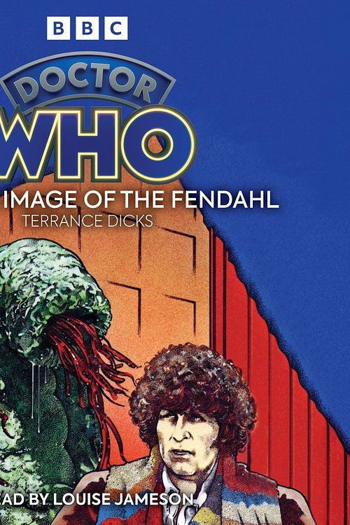 Cover Art for 9781787538023, Doctor Who and the Image of the Fendahl: 4th Doctor Novelisation by Terrance Dicks