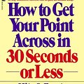 Cover Art for 9780671727529, How to Get Your Point across in 30 Seconds or Less by Milo O. Frank