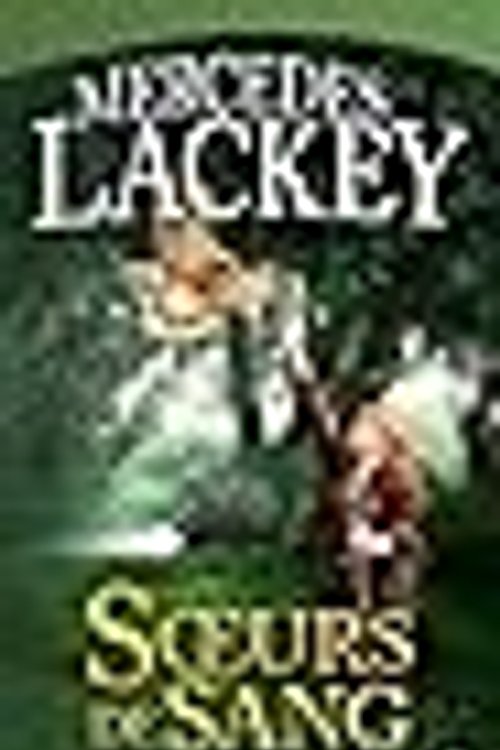 Cover Art for 9782811201401, Soeurs de sang : Les Serments et l'honneur, tome 1 by Mercedes Lackey