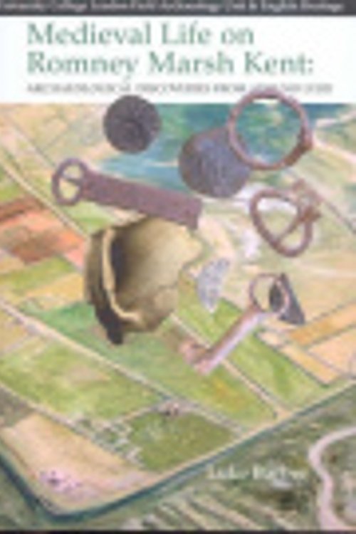 Cover Art for 9781905223084, Medieval Life on Romney Marsh Kent: Archaeological Discoveries From Around Lydd by Luke Barber