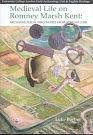 Cover Art for 9781905223084, Medieval Life on Romney Marsh Kent: Archaeological Discoveries From Around Lydd by Luke Barber