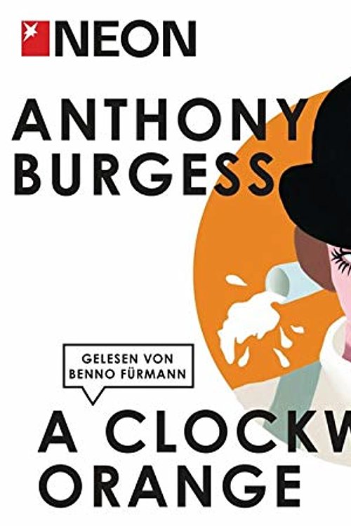 Cover Art for 9783837117370, A Clockwork Orange by Anthony Burgess, Fürmann, Benno