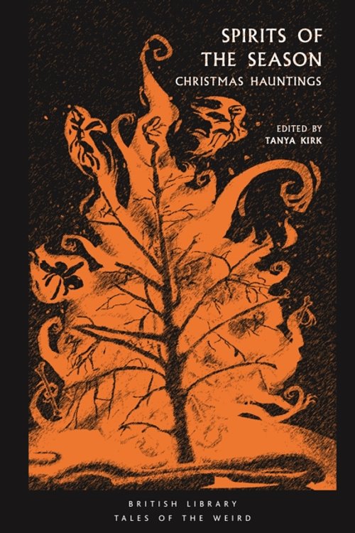 Cover Art for 9780712352529, Spirits of the Season: Christmas Hauntings (Tales of the Weird) by Tanya Kirk