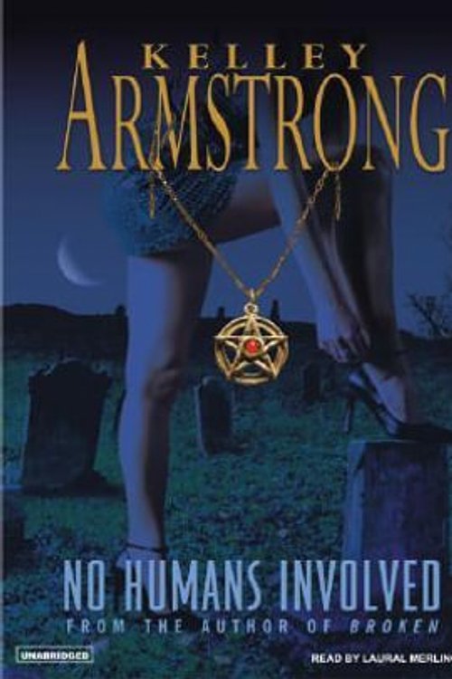 Cover Art for 9781400154418, No Humans Involved (Women of the Otherworld) by Kelley Armstrong