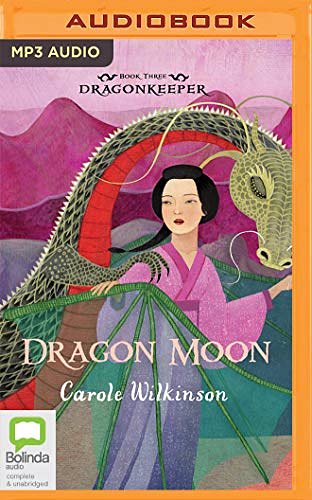 Cover Art for 0191091646984, Dragon Moon by Carole Wilkinson