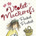 Cover Art for 9781406349856, Violet Mackerel's Pocket Protest by Anna Branford