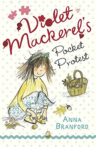 Cover Art for 9781406349856, Violet Mackerel's Pocket Protest by Anna Branford