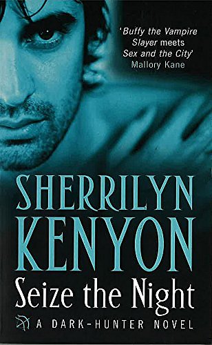 Cover Art for 9780749935870, Seize the Night (Dark Hunter) by Sherrilyn Kenyon