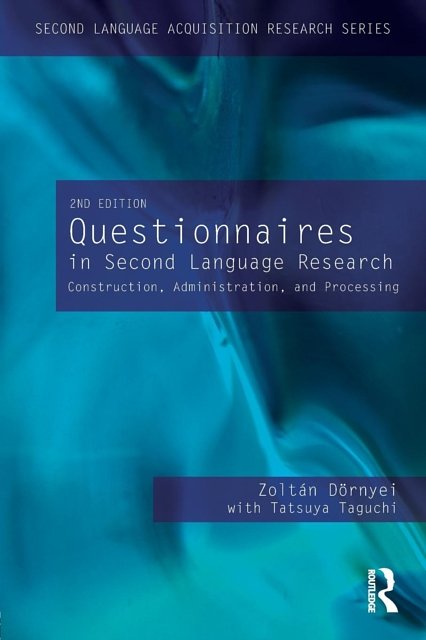 Cover Art for 9780415998208, Questionnaires in Second Language Research: Construction, Administration, and Processing by Dörnyei, Zoltán, Tatsuya Taguchi