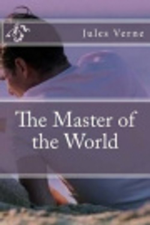 Cover Art for 9781537715513, The Master of the World by Jules Verne