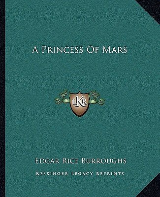 Cover Art for 9781162649856, A Princess of Mars by Edgar Rice Burroughs