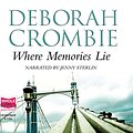 Cover Art for 9781407427614, Where Memories Lie by Deborah Crombie