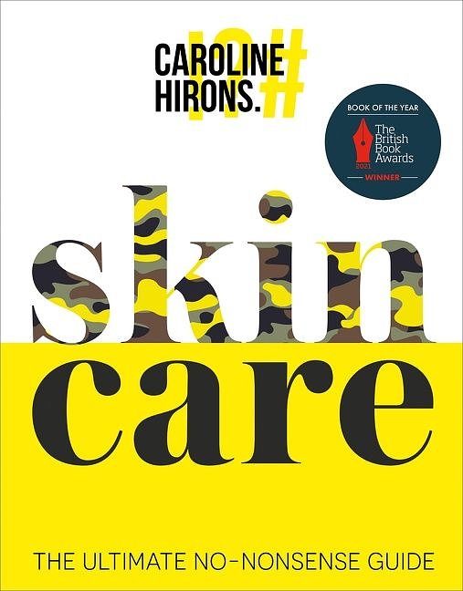 Cover Art for 9780008375539, Skincare: The ultimate no-nonsense guide by Caroline Hirons