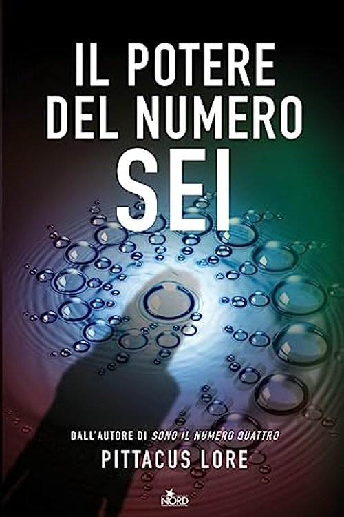 Cover Art for 9788842916680, Il potere del numero sei by Pittacus Lore