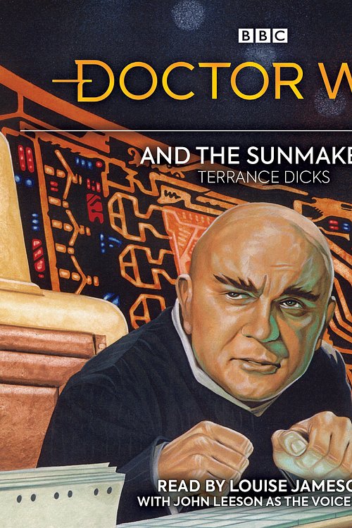 Cover Art for 9781787534292, Doctor Who and the Sunmakers: 4th Doctor Novelisation by Terrance Dicks