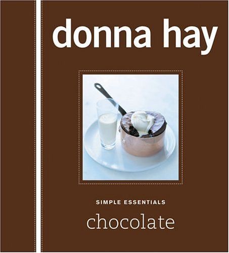 Cover Art for 9781554681587, Simple Essentials Chocolate [ SIMPLE ESSENTIALS CHOCOLATE BY Hay, Donna ( Author ) Apr-08-2008[ SIMPLE ESSENTIALS CHOCOLATE [ SIMPLE ESSENTIALS CHOCOLATE BY HAY, DONNA ( AUTHOR ) APR-08-2008 ] By Hay, Donna ( Author )Apr-08-2008 Hardcover by Donna Hay