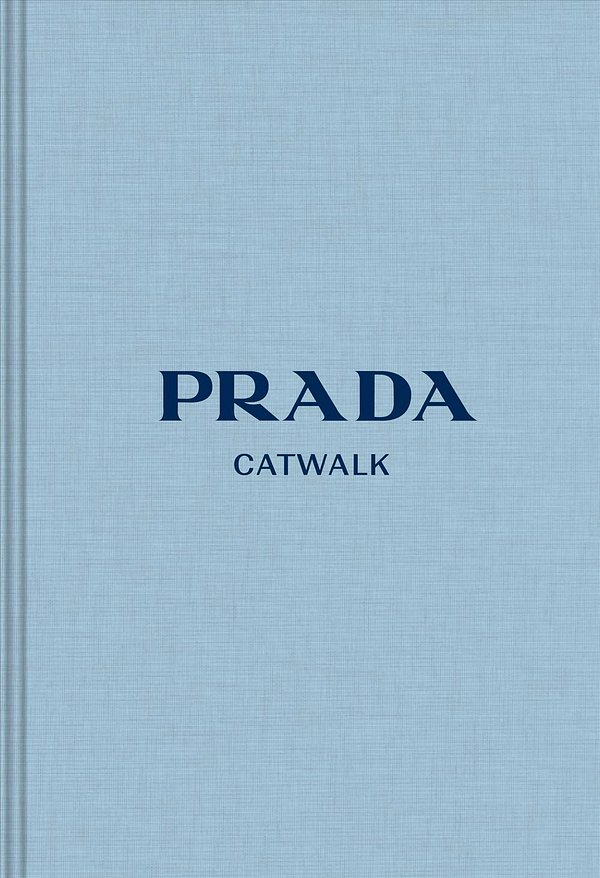 Cover Art for 9780300243642, Prada: The Complete Fashion Collections (Catwalk) by Susannah Frankel