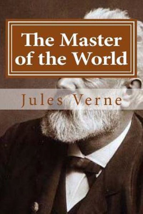Cover Art for 9781522744917, The Master of the World by Jules Verne
