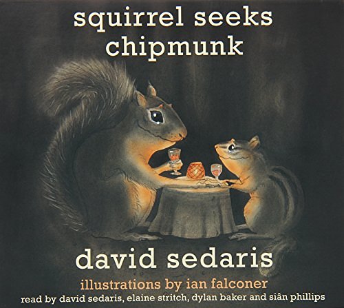 Cover Art for 9781478930235, Squirrel Seeks Chipmunk: A Modest Bestiary by David Sedaris