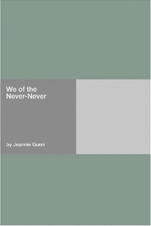 Cover Art for 9781406927894, We of the Never-Never by Jeannie Gunn