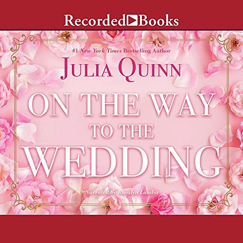 Cover Art for B08CJHKXNP, On the Way to the Wedding by Julia Quinn