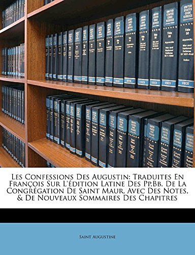 Cover Art for 9781148430898, Les Confessions Des Augustin by Saint Augustine of Hippo