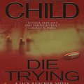 Cover Art for 9781436293822, Die Trying by Lee Child